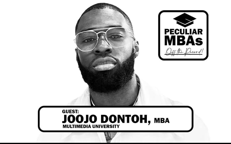 Peculiar MBAs Episode 4: Joojo Dontoh