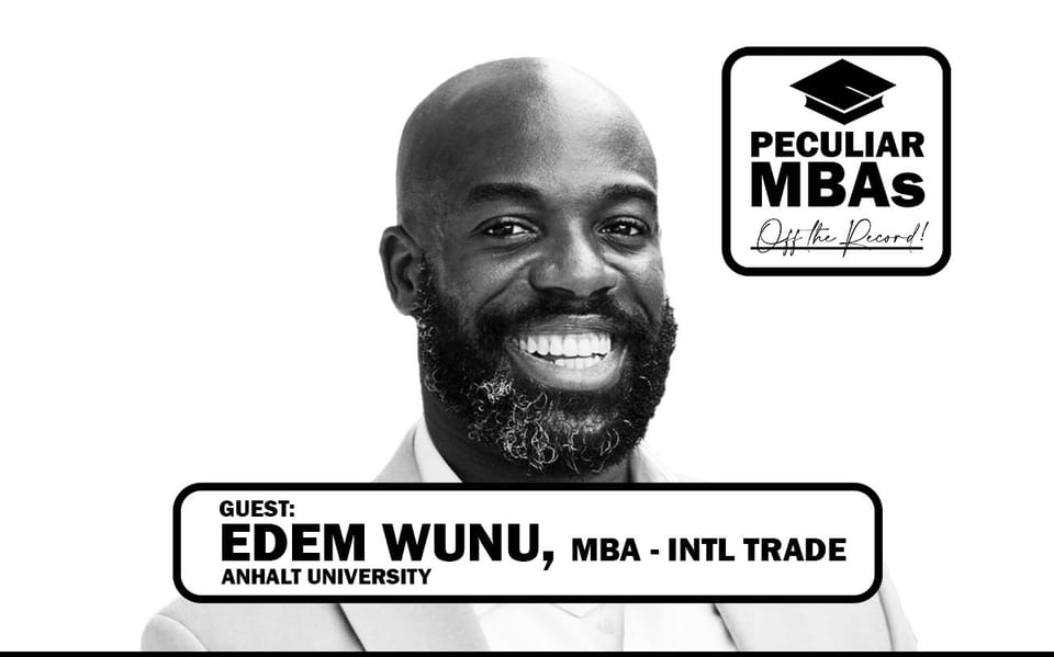 Peculiar MBAs Episode 2: Edem Wunu