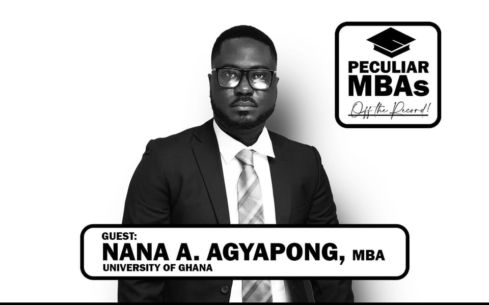 Peculiar MBAs Episode 6: Nana A. Agyapong
